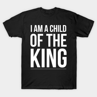 I am a Child of the King T-Shirt